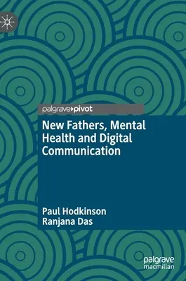 Nowi ojcowie, zdrowie psychiczne i komunikacja cyfrowa - New Fathers, Mental Health and Digital Communication