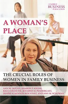A Woman's Place: Kluczowe role kobiet w biznesie rodzinnym - A Woman's Place: The Crucial Roles of Women in Family Business