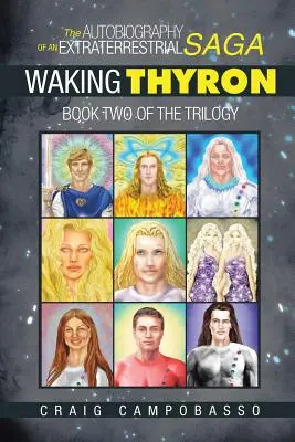 Autobiografia pozaziemskiej sagi: Przebudzenie Thyrona - The Autobiography of an ExtraTerrestrial Saga: Waking Thyron