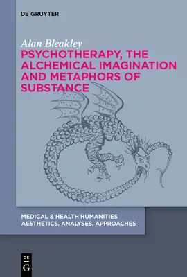 Psychoterapia, alchemiczna wyobraźnia i metafory substancji - Psychotherapy, the Alchemical Imagination and Metaphors of Substance