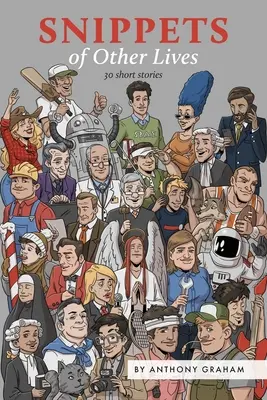 Skrawki innych żyć: 30 opowiadań - Snippets of Other Lives: 30 short stories