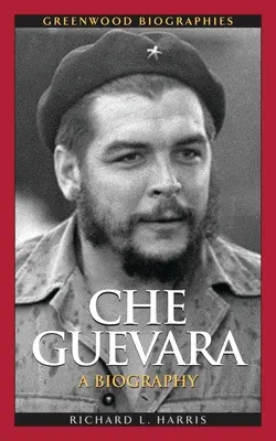 Che Guevara: Biografia - Che Guevara: A Biography