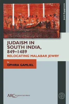 Judaizm w południowych Indiach, 849-1489: Relokacja malabarskiego żydostwa - Judaism in South India, 849-1489: Relocating Malabar Jewry