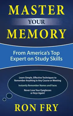 Opanuj swoją pamięć: Od najlepszego amerykańskiego eksperta w dziedzinie umiejętności uczenia się - Master Your Memory: From America's Top Expert on Study Skills