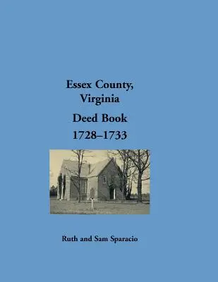 Hrabstwo Essex, Virginia Księga aktów, 1728-1733 - Essex County, Virginia Deed Book, 1728-1733