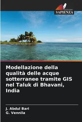 Modelowanie jakości sotterranee z wykorzystaniem GIS w Taluk di Bhavani, Indie - Modellazione della qualit delle acque sotterranee tramite GIS nel Taluk di Bhavani, India