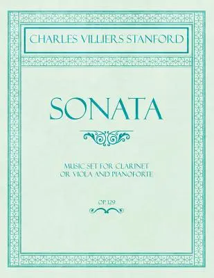 Sonata - Zestaw muzyczny na klarnet lub altówkę i pianoforte - Op.129 - Sonata - Music Set for Clarinet or Viola and Pianoforte - Op.129