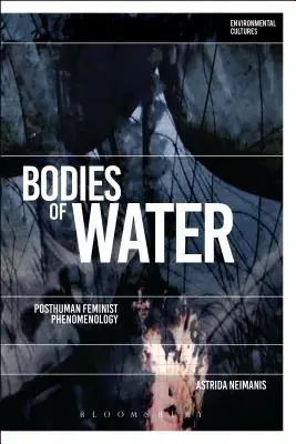 Ciała wody: Postludzka fenomenologia feministyczna - Bodies of Water: Posthuman Feminist Phenomenology