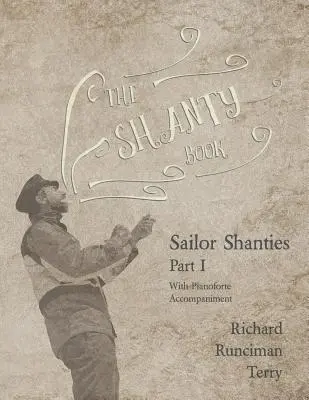 The Shanty Book - Szanty żeglarskie - część I - z akompaniamentem fortepianu - The Shanty Book - Sailor Shanties - Part I - With Pianoforte Accompaniment