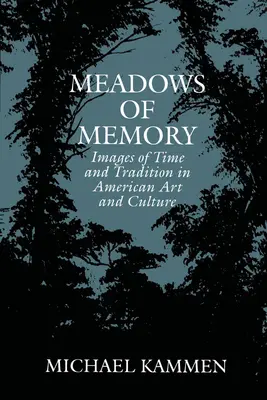 Łąki pamięci: Obrazy czasu i tradycji w amerykańskiej sztuce i kulturze - Meadows of Memory: Images of Time and Tradition in American Art and Culture