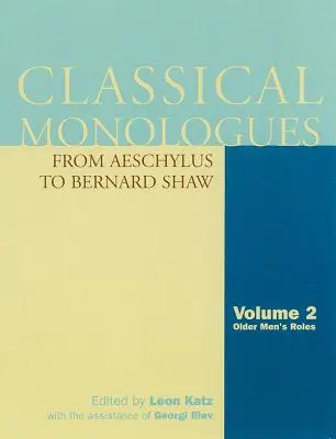 Monologi klasyczne: Starsi mężczyźni: Od Ajschylosa do Bernarda Shawa - Classical Monologues: Older Men: From Aeschylus to Bernard Shaw