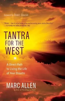 Tantra dla Zachodu: Bezpośrednia ścieżka do życia zgodnego z marzeniami - Tantra for the West: A Direct Path to Living the Life of Your Dreams