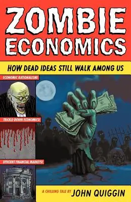 Ekonomia zombie: jak martwe idee wciąż chodzą wśród nas - Zombie Economics: How Dead Ideas Still Walk Among Us