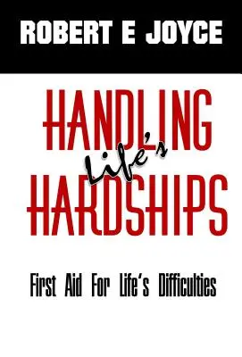 Radzenie sobie z trudnościami życia: Pierwsza pomoc w trudnościach życiowych - Handling Life's Hardships: First Aid For Life's Difficulties