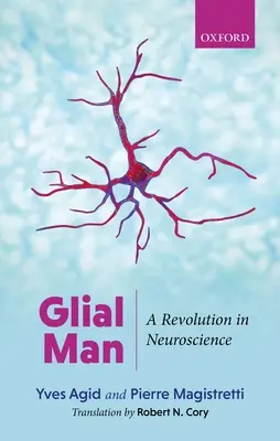 Glial Man: Rewolucja w neuronauce - Glial Man: A Revolution in Neuroscience