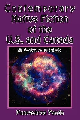 Współczesna rodzima literatura piękna w USA i Kanadzie: Studium postkolonialne - Contemporary Native Fiction of the US and Canada: A Postcolonial Study