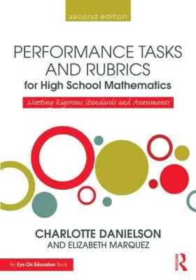 Zadania sprawnościowe i rubryki dla liceów matematycznych: Spełnianie rygorystycznych standardów i ocen - Performance Tasks and Rubrics for High School Mathematics: Meeting Rigorous Standards and Assessments