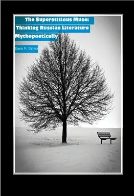 Przesądna muza: Mitopoetyckie myślenie o literaturze rosyjskiej - The Superstitious Muse: Thinking Russian Literature Mythopoetically