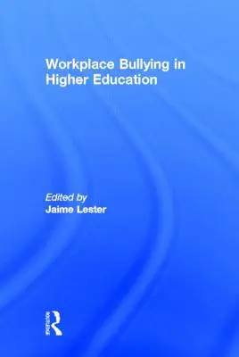 Mobbing w miejscu pracy w szkolnictwie wyższym - Workplace Bullying in Higher Education