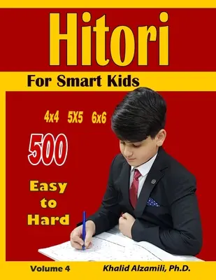 Hitori For Smart Kids: 4x4 - 5x5 - 6x6 Puzzles: : 500 od łatwych do trudnych - Hitori For Smart Kids: 4x4 - 5x5 - 6x6 Puzzles: : 500 Easy to Hard