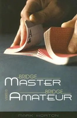 Mistrz brydża kontra amator brydża - Bridge Master Versus Bridge Amateur