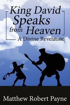 Król Dawid przemawia z nieba: Boskie objawienie - King David Speaks from Heaven: A Divine Revelation