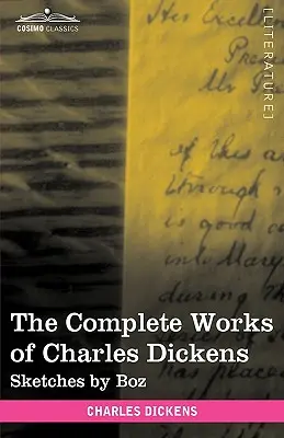 Dzieła wszystkie Charlesa Dickensa (w 30 tomach, ilustrowane): Szkice Boza - The Complete Works of Charles Dickens (in 30 Volumes, Illustrated): Sketches by Boz