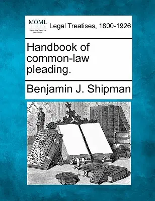 Podręcznik pisma procesowego common law. - Handbook of common-law pleading.