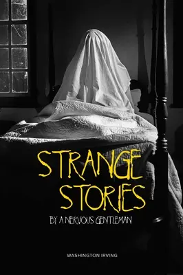 Dziwne opowieści znerwicowanego dżentelmena - Strange Stories by a Nervous Gentleman