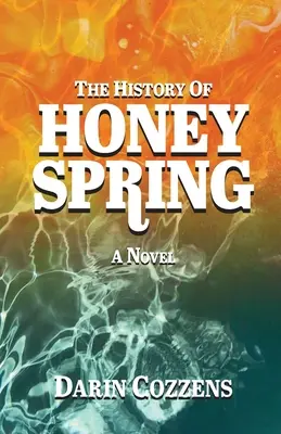 Historia Honey Spring - The History of Honey Spring