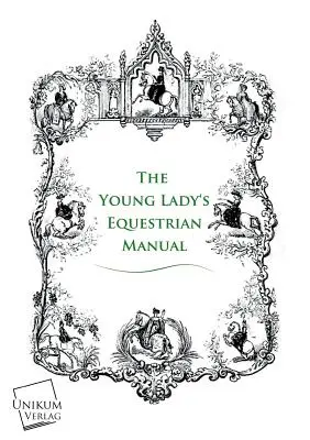 Podręcznik jeździecki młodej damy - The Young Lady's Equestrian Manual