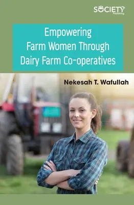 Wzmocnienie pozycji kobiet w gospodarstwach rolnych poprzez spółdzielnie mleczarskie - Empowering Farm Women Through Dairy Farm Co-Operatives