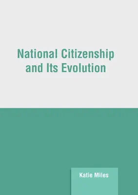 Obywatelstwo narodowe i jego ewolucja - National Citizenship and Its Evolution