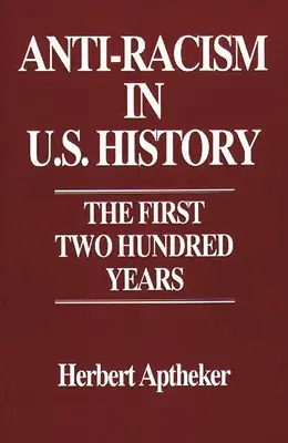 Antyrasizm w historii Stanów Zjednoczonych: Pierwsze dwieście lat - Anti-Racism in U.S. History: The First Two Hundred Years