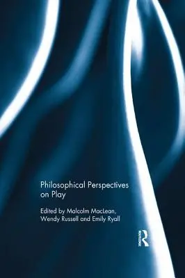 Filozoficzne perspektywy zabawy - Philosophical Perspectives on Play