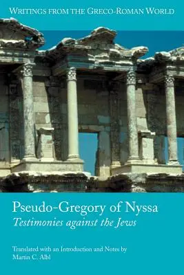 Pseudo-Gregoriusz z Nyssy: Świadectwa przeciwko Żydom - Pseudo-Gregory of Nyssa: Testimonies Against the Jews