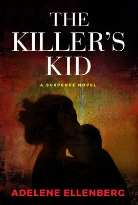 Dziecko zabójcy: thriller psychologiczny - The Killer's Kid: A Psychological Thriller