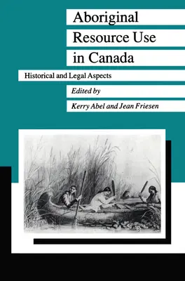 Wykorzystanie zasobów Aborygenów w Kanadzie: Aspekty historyczne i prawne - Aboriginal Resource Use in Canada: Historical and Legal Aspects