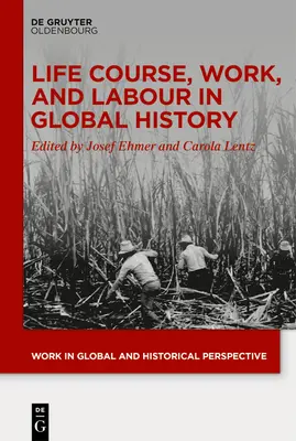 Przebieg życia, praca i zatrudnienie w historii globalnej - Life Course, Work, and Labour in Global History