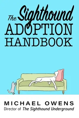 Podręcznik adopcji psów rasy Sighthound - The Sighthound Adoption Handbook