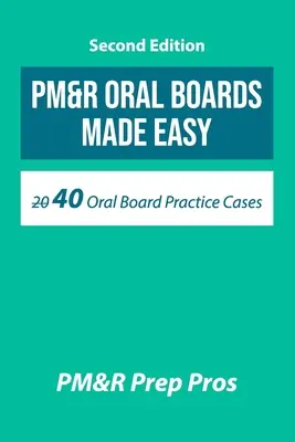 PM&R Oral Boards Made Easy: 40 przypadków praktycznych z egzaminu ustnego - PM&R Oral Boards Made Easy: 40 Oral Board Practice Cases