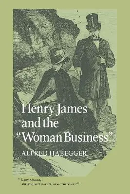 Henry James i „kobiecy biznes - Henry James and the 'Woman Business'