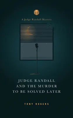 Sędzia Randall i morderstwo, które zostanie rozwiązane później - Judge Randall And The Murder To Be Solved Later