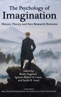 Psychologia wyobraźni: Historia, teoria i nowe horyzonty badawcze - The Psychology of Imagination: History, Theory and New Research Horizons