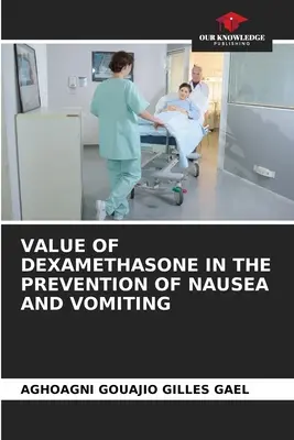 Wartość deksametazonu w zapobieganiu nudnościom i wymiotom - Value of Dexamethasone in the Prevention of Nausea and Vomiting