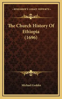 Historia Kościoła w Etiopii (1696) - The Church History Of Ethiopia (1696)