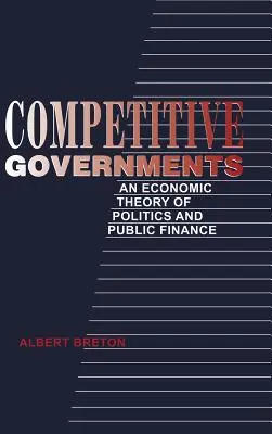 Konkurencyjne rządy: Ekonomiczna teoria polityki i finansów publicznych - Competitive Governments: An Economic Theory of Politics and Public Finance