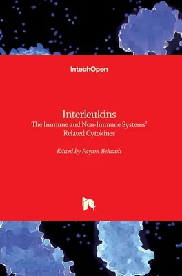 Interleukiny: Cytokiny związane z układem odpornościowym i nieimmunologicznym - Interleukins: The Immune and Non-Immune Systems' Related Cytokines