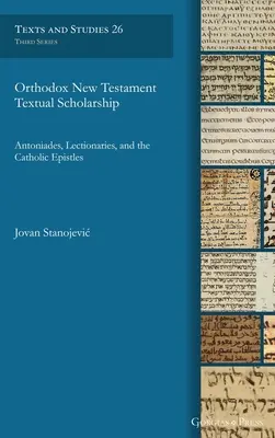 Ortodoksyjna nauka o tekstach Nowego Testamentu: Antoniades, lekcjonarze i listy katolickie - Orthodox New Testament Textual Scholarship: Antoniades, Lectionaries, and the Catholic Epistles