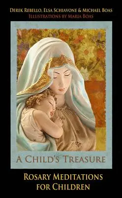 Skarb dziecka: Medytacje różańcowe dla dzieci - A Child's Treasure: Rosary Meditations for Children